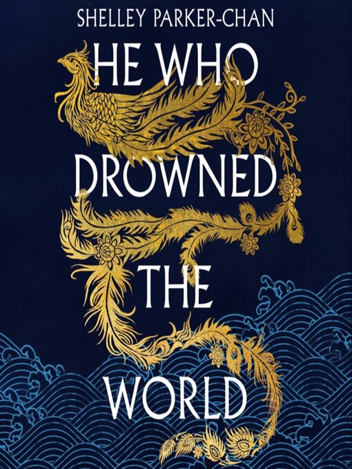 Title details for He Who Drowned the World by Shelley Parker-Chan - Wait list